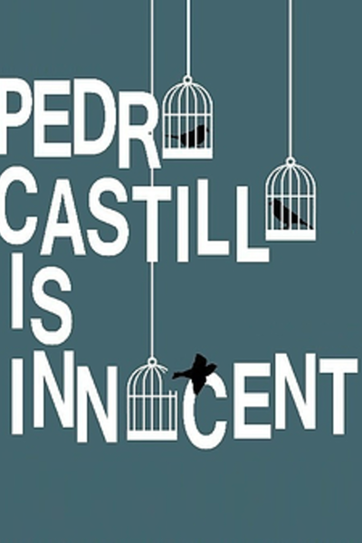 Pedro Castillo is Innocent
