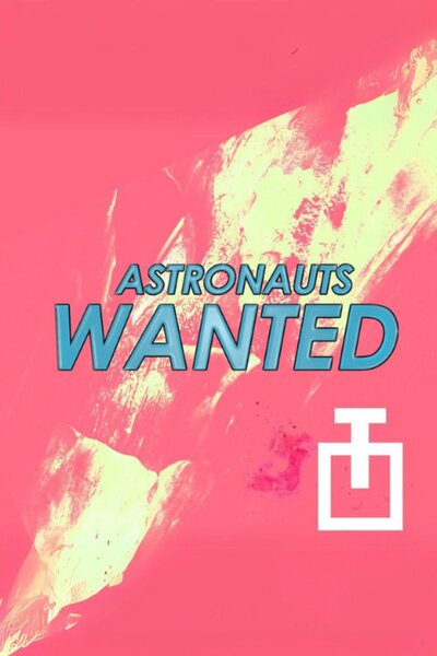 Astronauts Wanted