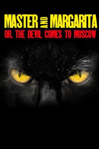 Master and Margarita Or, The Devil Comes to Moscow