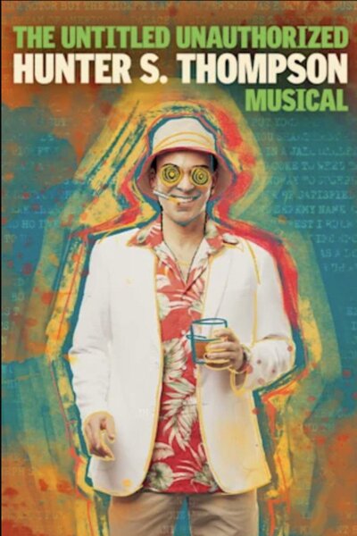 The Untitled Unauthorized Hunter S. Thompson Musical