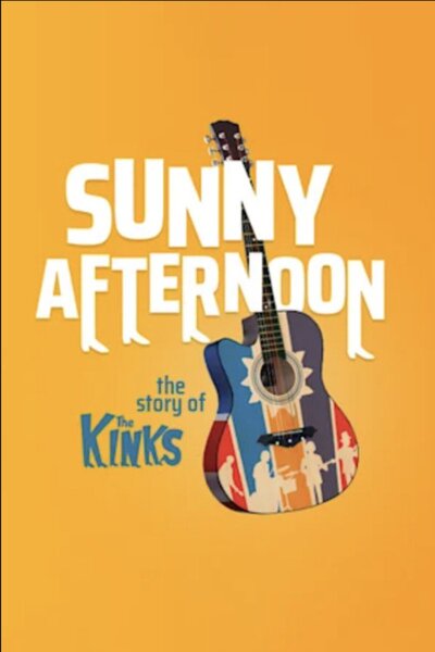 Sunny Afternoon: The Story of The Kinks