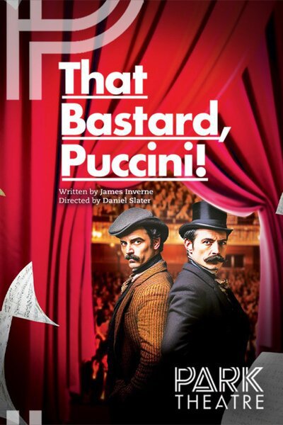 That Bastard, Puccini!