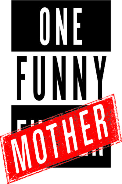 One Funny Mother