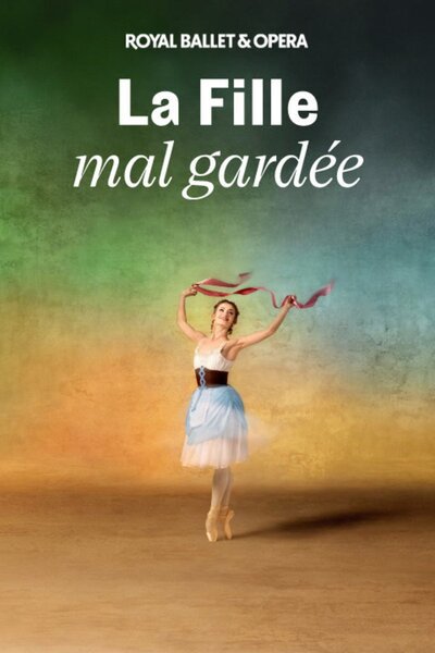 La Fille mal gardée - Royal Ballet and Opera