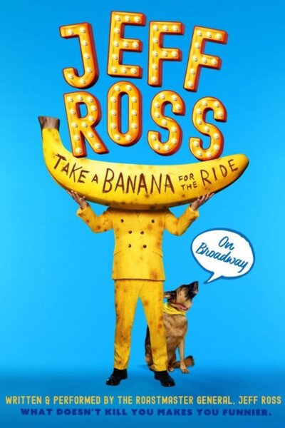 Jeff Ross: Take A Banana For The Ride (Broadway)