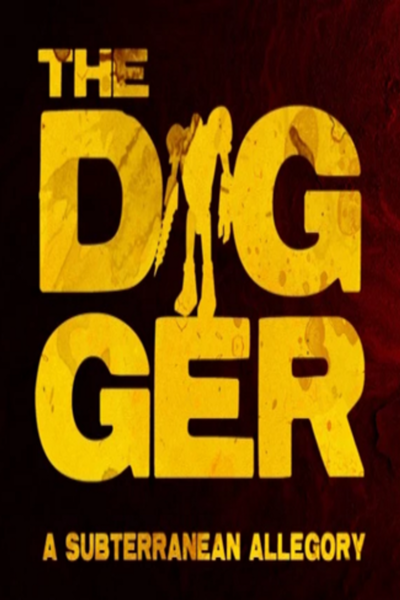 The Digger: A Subterranean Allegory