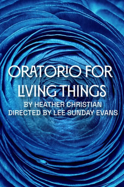 Oratorio for Living Things (Signature Theatre)