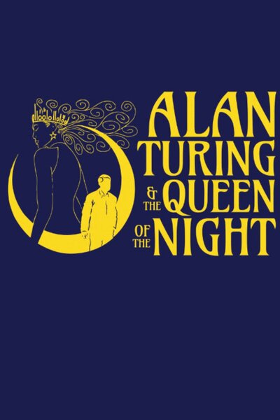 Alan Turing & The Queen of the Night