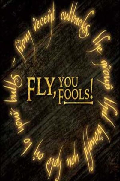 Fly, You Fools!