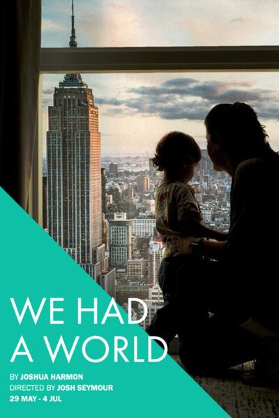 We Had A World (Hampstead Theatre)