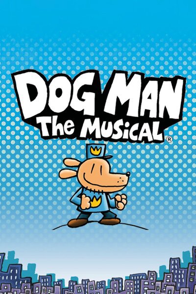 Dog Man: The Musical (Roast Productions)