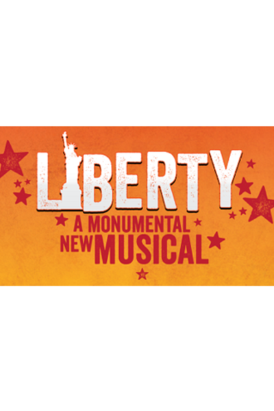 Liberty: A Monumental New Musical