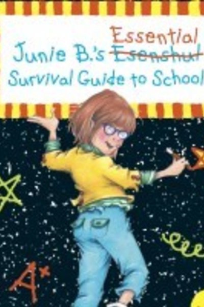Junie B.’s Essential Survival Guide to School