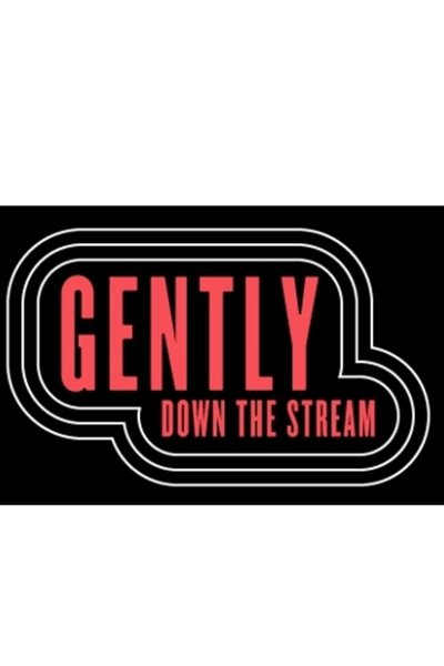 Gently Down the Stream