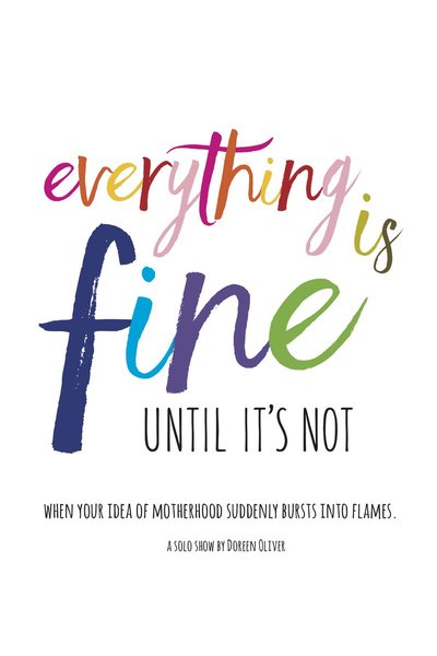 Everything Is Fine Until It's Not (FringeNYC)
