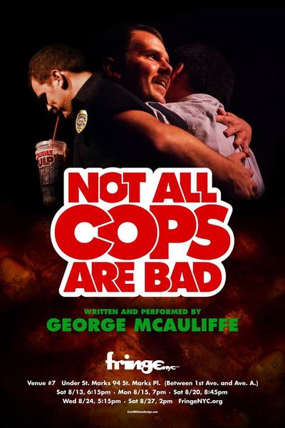 Not All Cops Are Bad (FringeNYC)