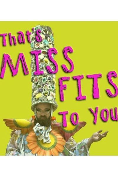 That's MISS FITS, to YOU! (FringeNYC)