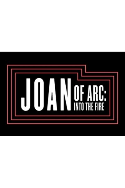 Joan of Arc: Into The Fire