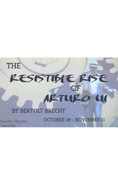 The Resistible Rise of Arturo Ui (Phoenix Theatre Ensemble)