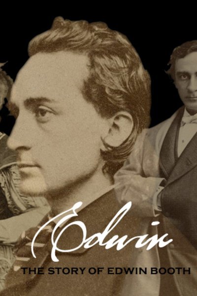 Edwin, The Story of Edwin Booth