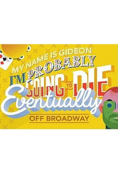 My Name Is Gideon: I’m Probably Going To Die, Eventually (2016)