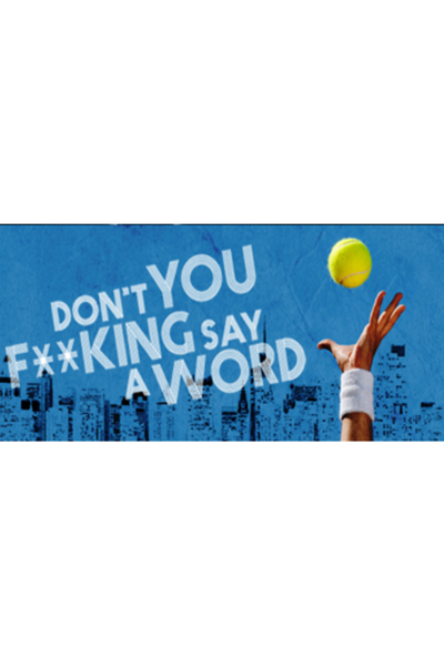 Don't You F**king Say a Word