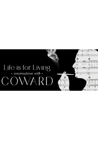 Life is for Living: Conversations with Coward