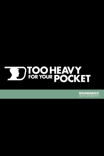 Too Heavy for Your Pocket