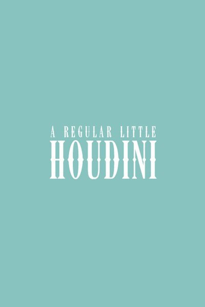 A Regular Little Houdini