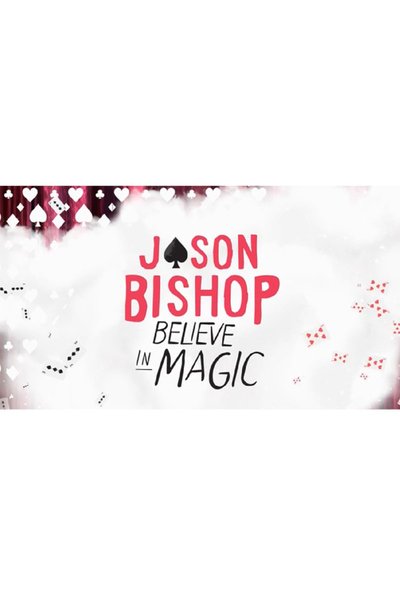 Jason Bishop: Believe in Magic
