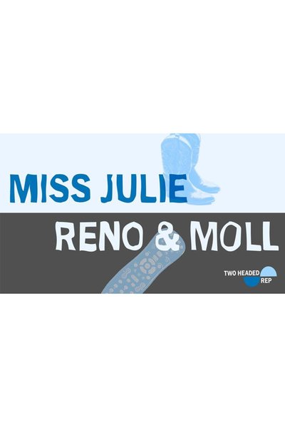 Reno & Moll / Miss Julie
