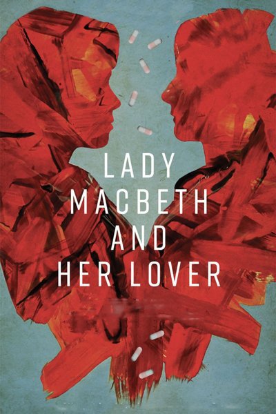 Lady Macbeth and Her Lover