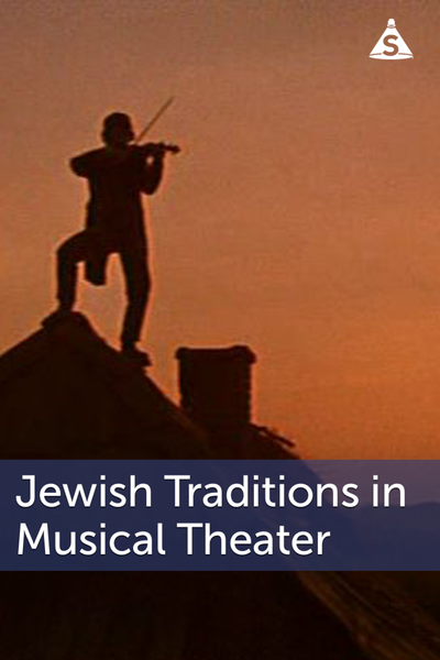 Jewish Traditions in Musical Theater