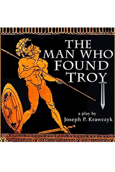 The Man Who Found Troy