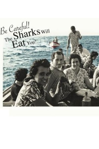 Be Careful! The Sharks Will Eat You!