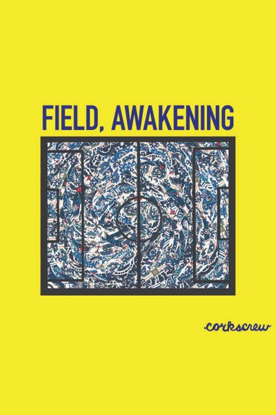 Field, Awakening