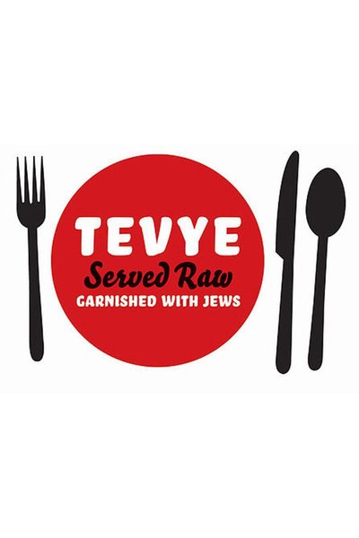 Tevye Served Raw