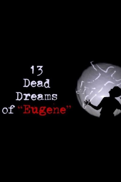 13 Dead Dreams of Eugene