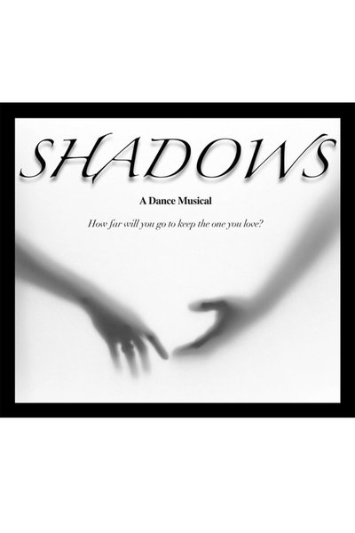 Shadows: A Dance Musical