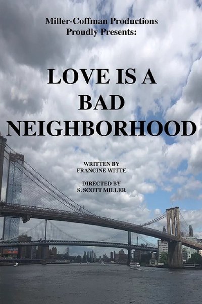 Love is a Bad Neighborhood