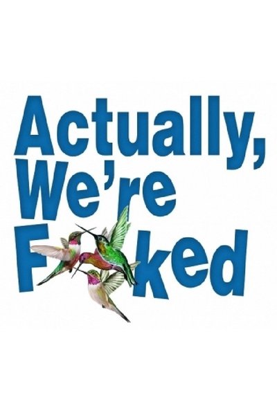 Actually, We're F**ked