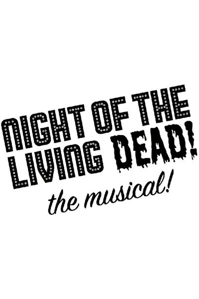 Night of the Living Dead! the Musical!