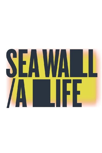 Sea Wall/A Life
