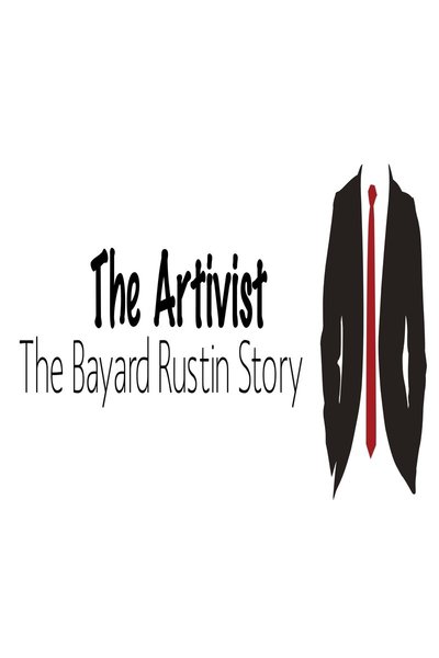 The Artivist, the Bayard Rustin Story