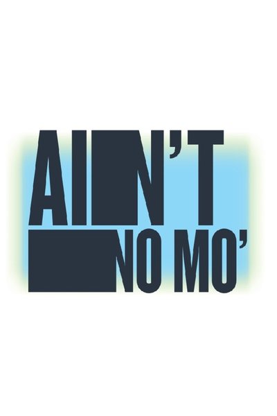 Ain't No Mo'