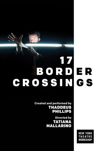 17 Border Crossings (NY Theatre Workshop)