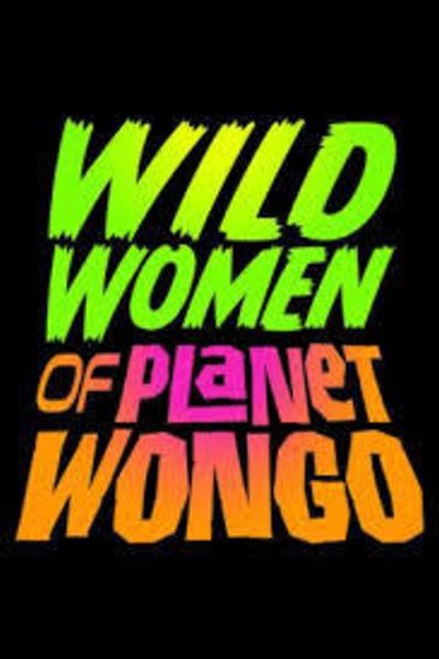 Wild Women of Planet Wongo