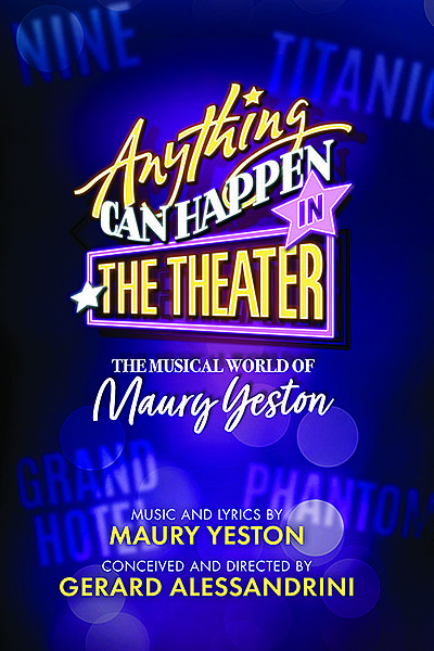 Anything Can Happen in the Theater: The Songs of Maury Yeston