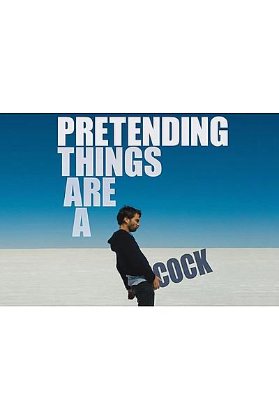 Pretending Things are a Cock