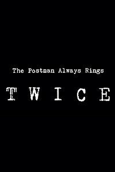 The Postman Always Rings Twice